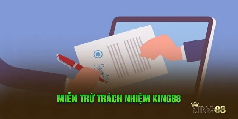 Khi nào người chơi tham gia King88 được miễn trừ trách nhiệm?